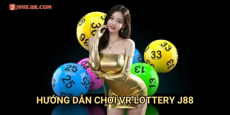 Hướng Dẫn Chơi VR Lottery J88